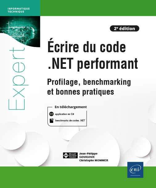 Ecrire du code .NET performant : Profilage, benchmarking et bonnes pratiques (2e édition)